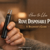 how to use rove disposable vape pen